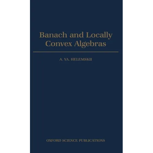 Banach and Locally Convex Algebras