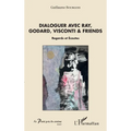 Dialoguer avec Ray, Godard, Visconti & friends: Regards et Ecoutes