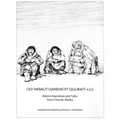 Cev'armiut Qanemciit Qulirait-Llu/Eskimo Narratives from Chevak, Alaska