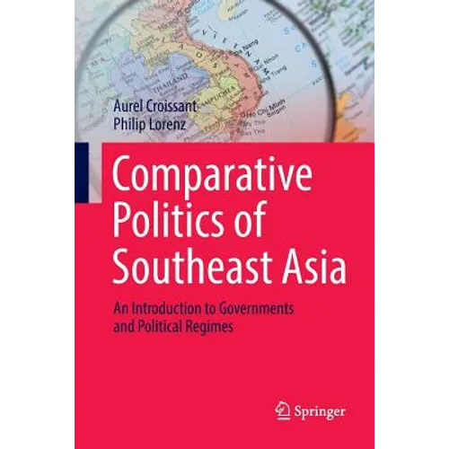 Comparative Politics of Southeast Asia: An Introduction to Governments and Political Regimes