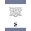 Remarkable Trials of All Countries; Particularly of the United States, Great Britain, Ireland and France; With Notes and Speeches of Counsel. Containi
