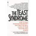 The Yeast Syndrome: How to Help Your Doctor Identify & Treat the Real Cause of Your Yeast-Related Illness