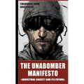 The Unabomber Manifesto: Industrial Society and Its Future