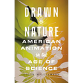 Drawn to Nature: American Animation in the Age of Science