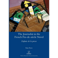 The Journalist in the French Fin-de-siècle Novel: Enfants de la presse