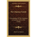 The Chipman Family: A Genealogy Of The Chipmans In America, 1631-1920 (1920)