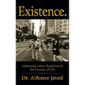 Existence: Addressing Urban Skepticism & the Purpose of Life