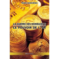 La guerre des monnaies II: Le pouvoir de l'or