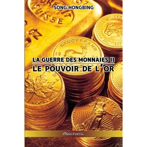 La guerre des monnaies II: Le pouvoir de l'or
