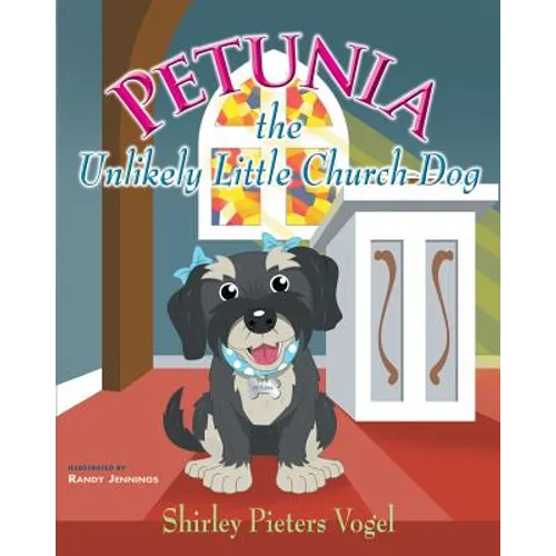 Petunia the Unlikely Little Church Dog