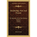 Stockbridge, Past And Present: Or Records Of An Old Mission Station (1854)