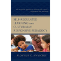 Self-Regulated Learning and Culturally Responsive Pedagogy: An Integrated Approach to Fostering All Learner's Engagement and Motivation