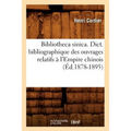 Bibliotheca Sinica. Dict. Bibliographique Des Ouvrages Relatifs À l'Empire Chinois (Éd.1878-1895)