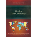 Heralds and Community: An Enquiry into Paul's Conception of Mission and Its Indebtedness to the Jesus-Tradition