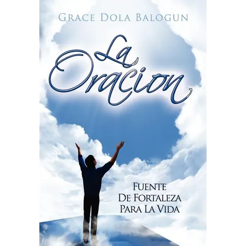 La Oracion Fuente de Fortaleza Para La Vida