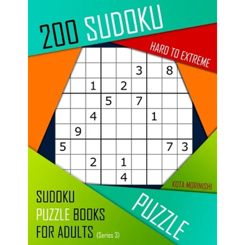 200 Sudoku Hard to Extreme: Hard to Extreme Sudoku Puzzle Books for Adults With Solutions