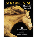 Woodburning Realistic Animals: 12 Step-By-Step Pyrography Projects of Birds, Pets, and Wildlife