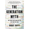 The Generation Myth: Why When You're Born Matters Less Than You Think
