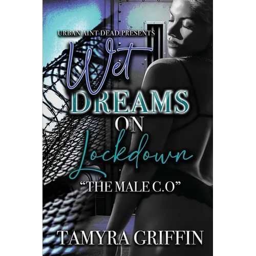 Wet Dreams On Lockdown: The Male C.O