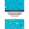 Racism and the Weakness of Christian Identity: Religious Autoimmunity