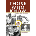 Those Who Know: Profiles of Alberta's Aboriginal Elders (20th Anniversary Edition)