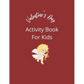 Valentine's Day Activity Book For Kids: Coloring pages, mazes, word search puzzles, sudoku, tic tac toe, and hangman