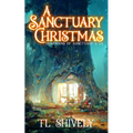 A Sanctuary Christmas: Sanctuary Guardians 5 1/2