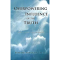 Overpowering Influence Of The Truth