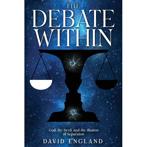 The Debate Within: God, the Devil, and the Illusion of Separation