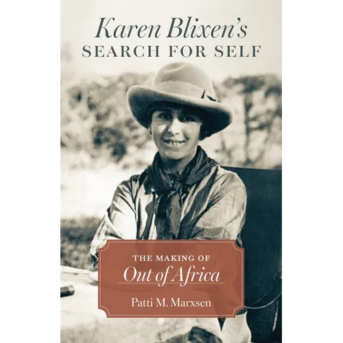 Karen Blixen's Search for Self: The Making of Out of Africa