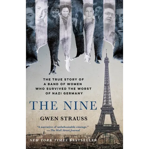 The Nine: The True Story of a Band of Women Who Survived the Worst of Nazi Germany