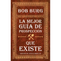 La Última Guía de Prospección Que Necesitará (the Last Prospecting Guide You'll Ever Need): Coautora del Bestseller the Go-Giver