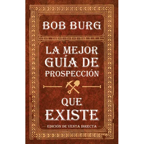 La Última Guía de Prospección Que Necesitará (the Last Prospecting Guide You'll Ever Need): Coautora del Bestseller the Go-Giver