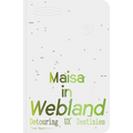 Maisa in Webland: Detouring UX Destinies