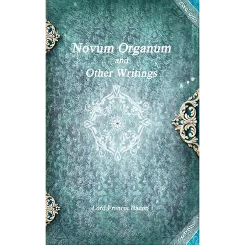 Novum Organum and Other Writings