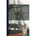 American Red Cross Abridged Textbook On First Aid: A Manual of Instruction