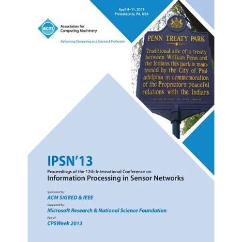Ipsn 13 Proceedings of the 12th International Conference on Information Processing in Sensor Networks