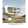 Ulrich Müther Shell Structures: In Mecklenburg-Western Pomerania