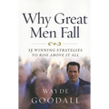 Why Great Men Fall: 15 Winning Strategies to Rise Above It All
