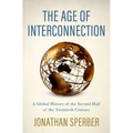 The Age of Interconnection: A Global History of the Second Half of the Twentieth Century