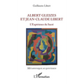 Albert Gleizes et Jean-Claude Libert: L'Expérience du Sacré