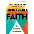 Unshakable Faith: How to Stand Firm in a Culture of Lies
