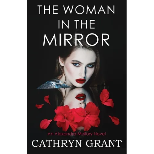 The Woman In the Mirror: (A Psychological Suspense Novel) (Alexandra Mallory Book 1)