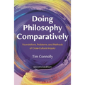 Doing Philosophy Comparatively: Foundations, Problems, and Methods of Cross-Cultural Inquiry