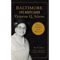 Baltimore Civil Rights Leader Victorine Q. Adams: The Power of the Ballot