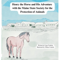 Henry the Horse and His Adventure with the Maine State Society for the Protection of Animals