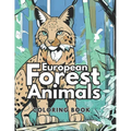 European Forest Animals Coloring Book: Animals from northern Europe and Scandinavia for Kids and Adults