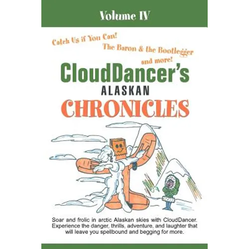 CloudDancer's Alaskan Chronicles Volume IV