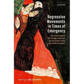 Regressive Movements in Times of Emergency: The Protests Against Anti-Contagion Measures and Vaccination During the Covid-19 Pandemic