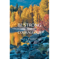 Be Strong and Courageous